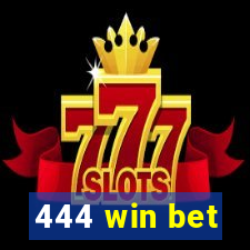 444 win bet